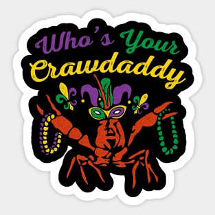 Who's Your Crawdaddy - Funny Mardi Gras Sticker